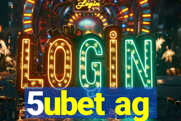 5ubet ag